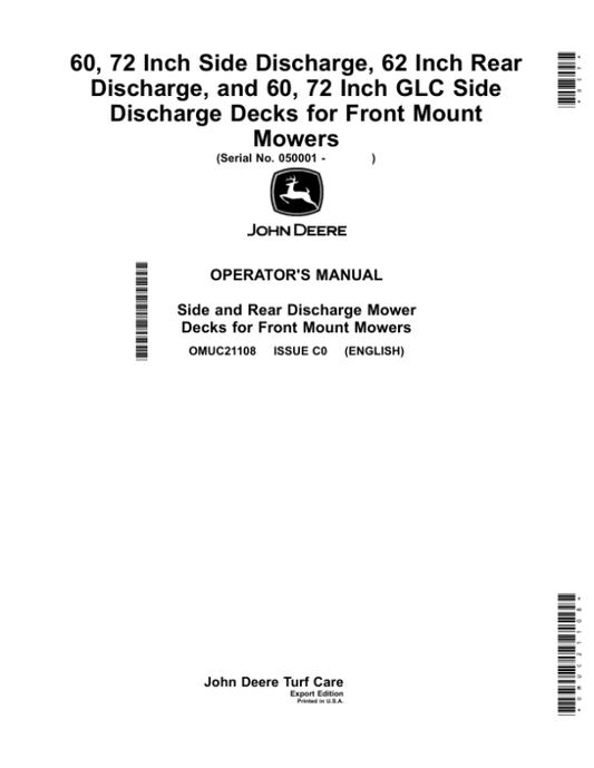 John Deere 60, 72 Inch Side Discharge, 62 Inch Rear Discharge, 60, 72 Inch GLC Side Discharge Decks for Front Mount Mowers Operator’s Manual (OMUC21108) Workshop Guide