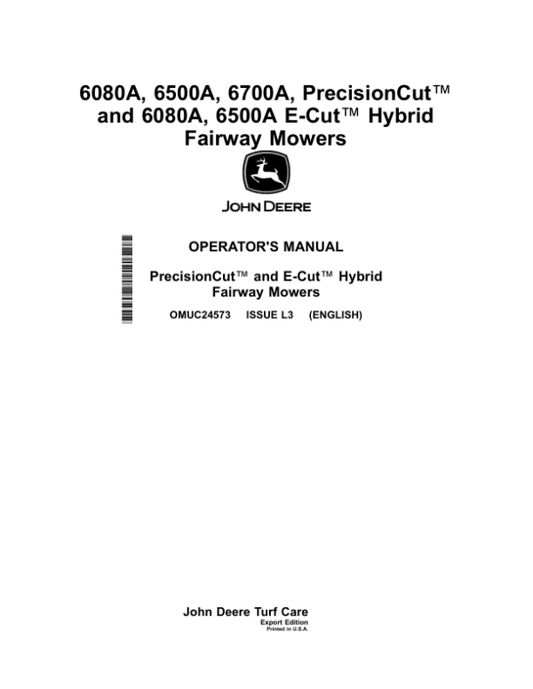 John Deere 6080A, 6500A, 6700A, PrecisionCut (030001-), 6080A, 6500A E-Cut (020001-) Hybrid Fairway Mowers Operator’s Manual (OMUC24573) Workshop Guide