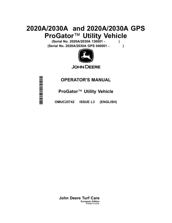 John Deere 2020A/2030A (130001-), 2020A/2030A GPS (040001-) ProGator Utility Vehicle Operator’s Manual (OMUC25742) Workshop Guide