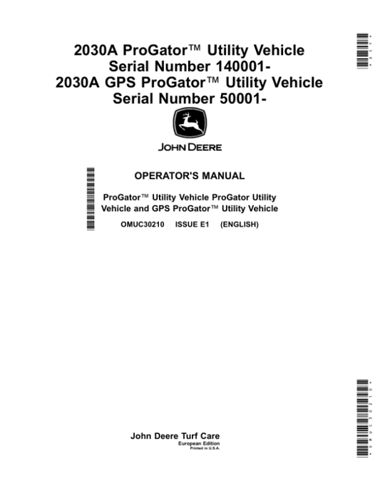John Deere 2030A ProGator Utility Vehicle (140001-), 2030A GPS ProGator Utility Vehicle (050001-) (Europe) Operator’s Manual (OMUC30210) Workshop Guide