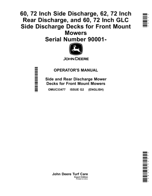 John Deere 60, 72 Inch Side Discharge, 62, 72 Inch Rear Discharge, 60, 72 Inch GLC Side Discharge Decks for Front Mount Mowers (Serial Number 090001-) (Export Edition) Operator’s Manual (OMUC33477) Workshop Guide