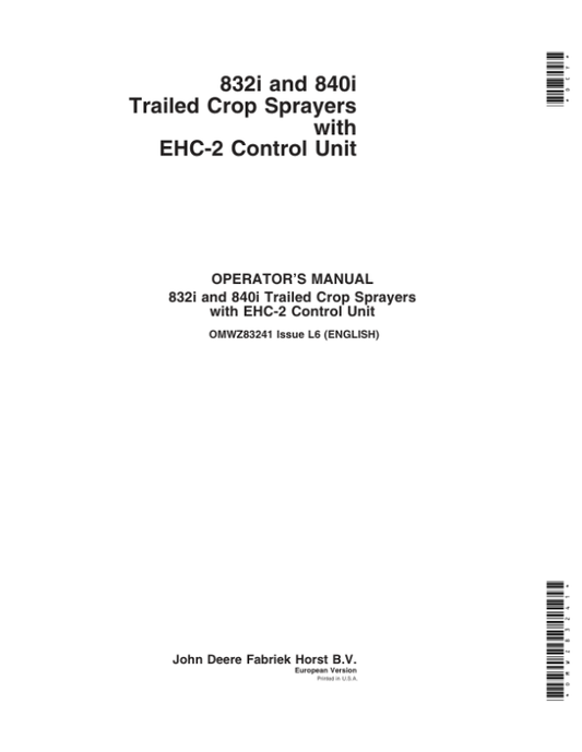 John Deere 832i & 840i Trailed Crop Sprayers with EHC-2 Control Unit Operator’s Manual (OMWZ83241) Workshop Guide