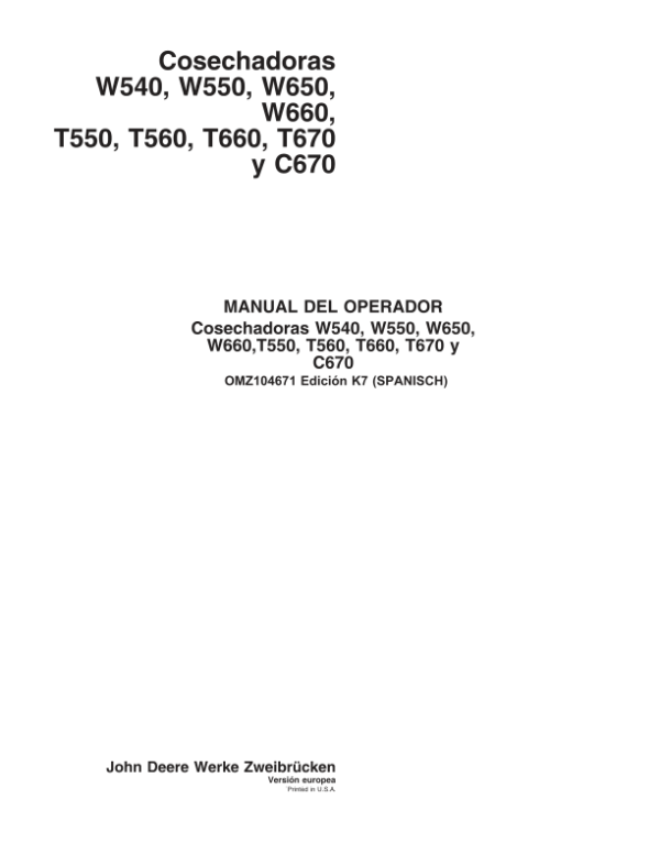 John Deere W540, W550, W650, W660, T550, T560, T660, T670 & C670 Combines Operator’s Manual (OMZ104671) Workshop Guide