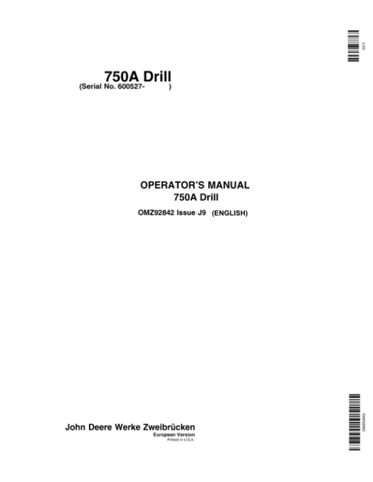 John Deere 750A Grain Drill European Edition (600527-715100) Operator’s Manual (OMZ92842) Workshop Guide