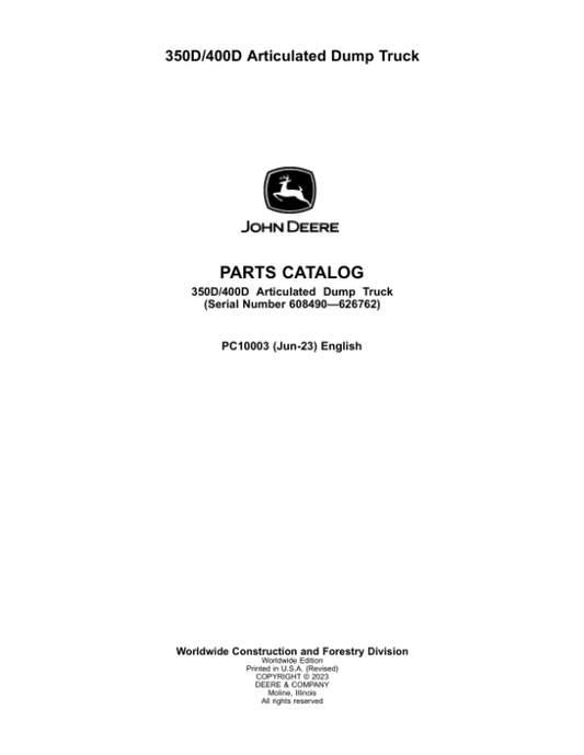 John Deere 350D, 400D Articulated Dump Trucks (SN DAVENPORT 608490 – & NON DAVENPORT 201812-) Parts Catalog Manual – PC10003 Workshop Guide