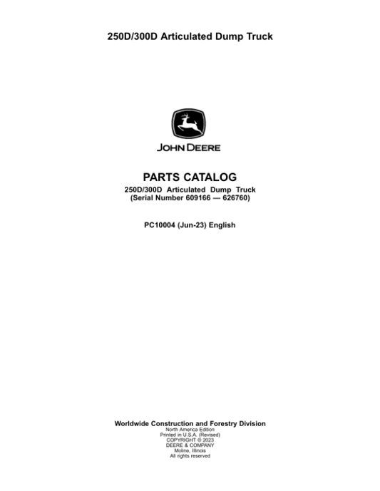 John Deere 250D, 300D Articulated Dump Trucks (SN 608490-626760) Parts Catalog Manual – PC10004 Workshop Guide