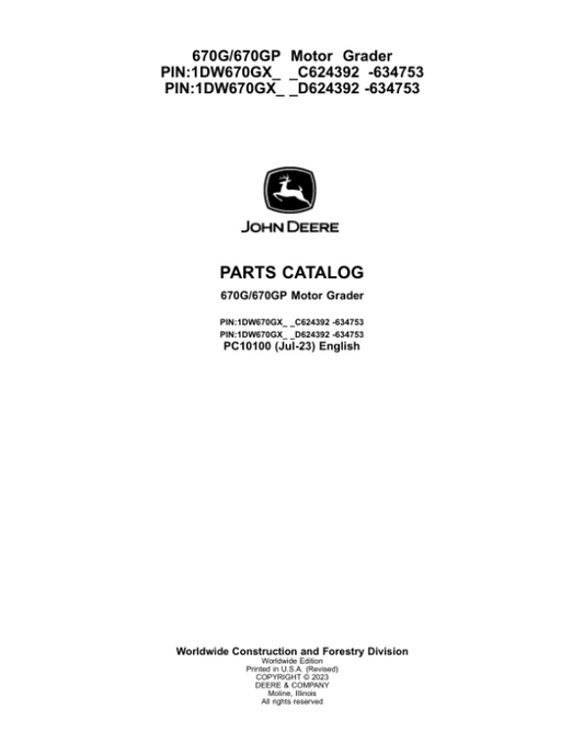 John Deere 670G, 670GP Motor Graders (SN C624392 – 634753 & D624392 – 634753) Parts Catalog Manual – PC10100 Workshop Guide