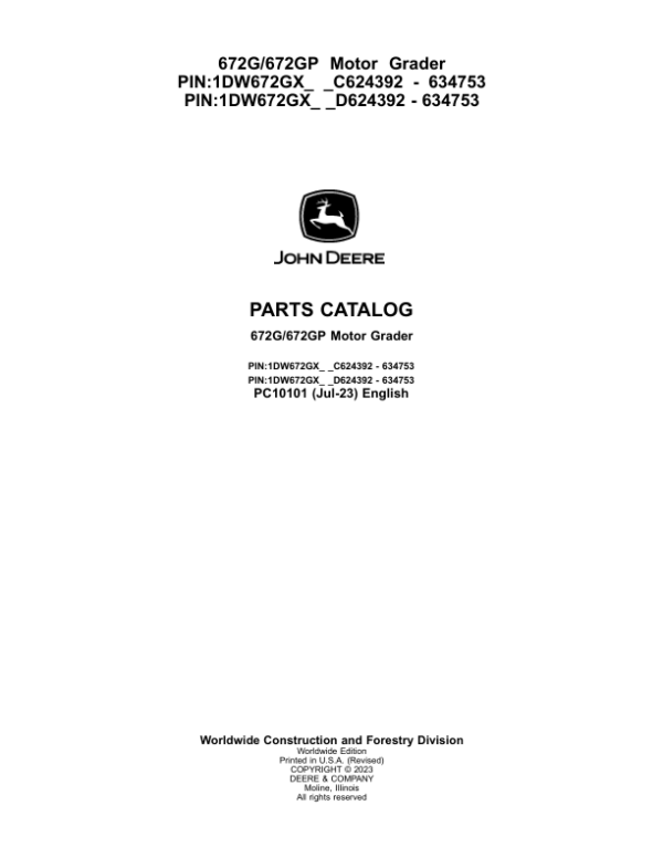 John Deere 672G, 672GP Motor Graders (SN C624392 – 634753 & D624392 – 634753) Parts Catalog Manual – PC10101 Workshop Guide