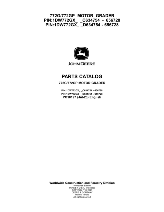 John Deere 772G, 772GP Motor Graders (SN C634754 – 656728 & D634754 – 656728) Parts Catalog Manual – PC10197 Workshop Guide