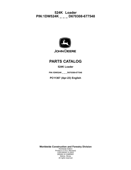 John Deere 524K Loaders (SN D670308-677548) Parts Catalog Manual – PC11367 Workshop Guide