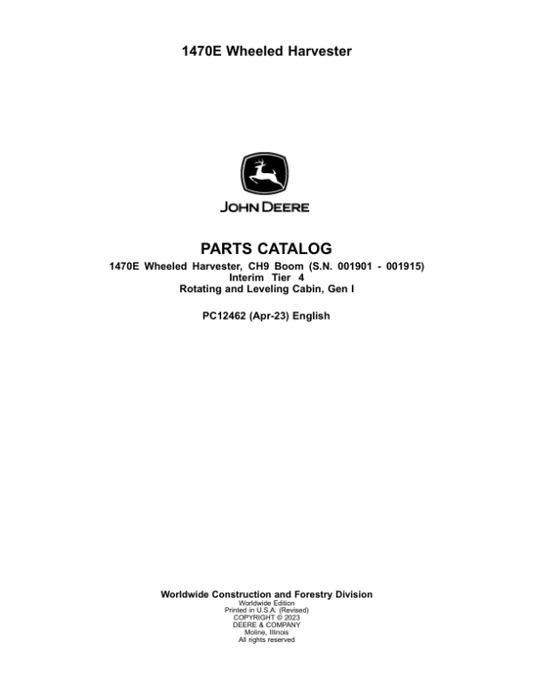 John Deere 1470E IT4 CH9 Wheeled Harvesters (SN 001901-001915) Parts Catalog Manual – PC12462 Workshop Guide