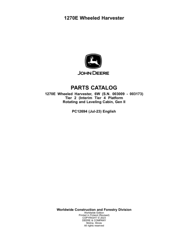 John Deere 1270E IT4 T2 6W Wheeled Harvesters (SN 003009 –003173) Parts Catalog Manual – PC12694 Workshop Guide