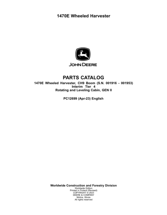 John Deere 1470E IT4 CH9 Wheeled Harvesters (SN 001916 – 001953) Parts Catalog Manual – PC12699 Workshop Guide