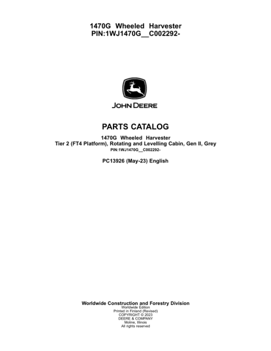John Deere 1470G T2 Wheeled Harvesters (SN 1WJ1470G__C002292-) Parts Catalog Manual – PC13926 Workshop Guide