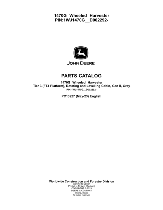 John Deere 1470G T3 Wheeled Harvesters (SN 1WJ1470G__D002292-) Parts Catalog Manual – PC13927 Workshop Guide