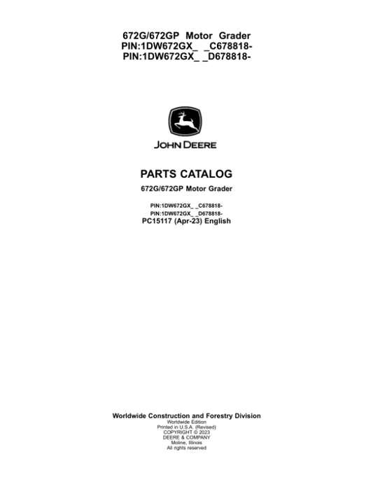 John Deere 672G, 672GP, 670GP Motor Graders (SN C678818 – & D678818 -) Parts Catalog Manual – PC15117 Workshop Guide