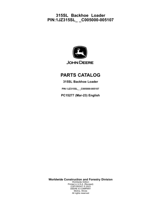 John Deere 315SL Backhoe Loaders (SN C005000-005107) Parts Catalog Manual – PC15277 Workshop Guide