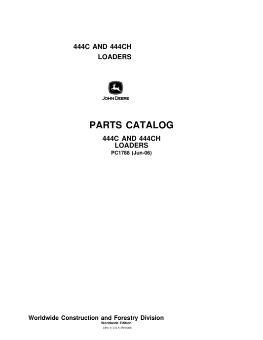 John Deere 444C, 444CH Loaders Parts Catalog Manual – PC1788 Workshop Guide