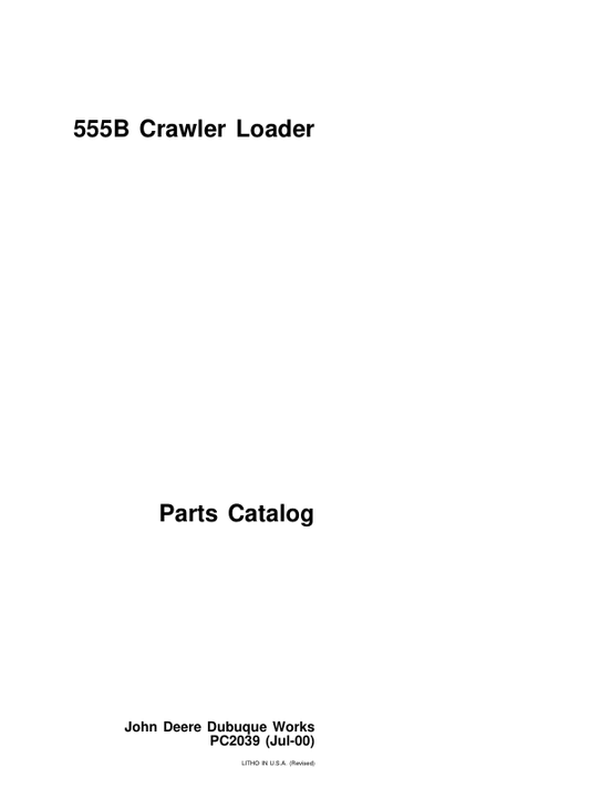 John Deere 555B Crawlers Parts Catalog Manual – PC2039 Workshop Guide