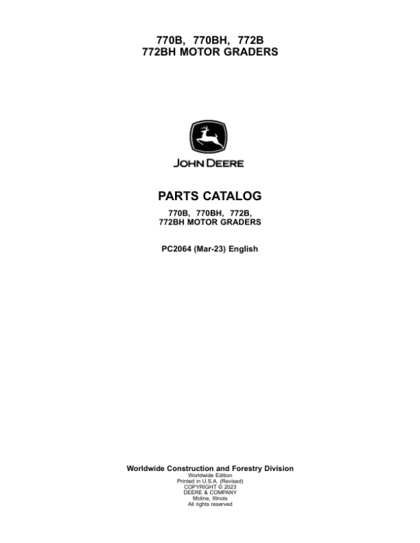 John Deere 770B, 770BH, 772B, 772BH Motor Graders Parts Catalog Manual – PC2064 Workshop Guide
