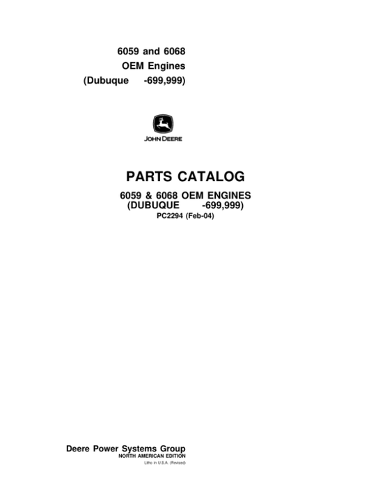 John Deere 5.9L, 6.8L, 6059, 6068 Engines (SN before – 699999) Parts Catalog Manual – PC2294 Workshop Guide