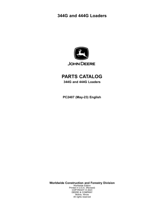 John Deere 344G, 444G Loaders Parts Catalog Manual – PC2407 Workshop Guide