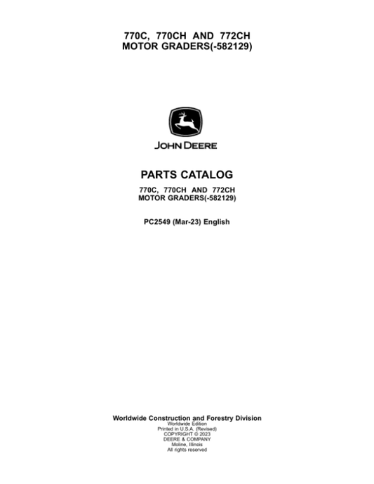 John Deere 770C, 770CH, 772CH Motor Graders (SN – 582129) Parts Catalog Manual – PC2549 Workshop Guide
