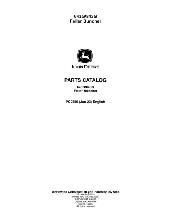 John Deere 643G, 843G Wheeled Feller Bunchers Parts Catalog Manual – PC2585 Workshop Guide