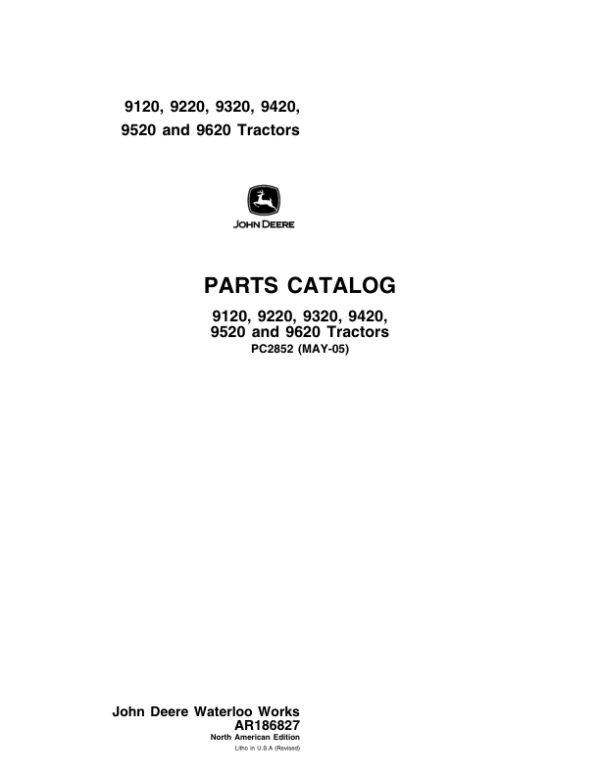 John Deere 9120, 9220, 9320, 9420, 9520, 9620 Scraper Tractors Parts Catalog Manual – PC2852 Workshop Guide