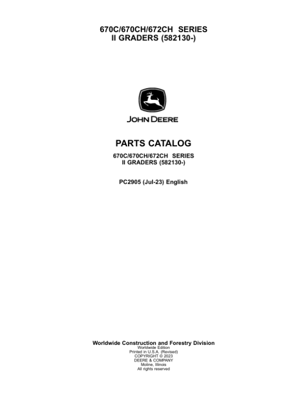John Deere 670CII, 670CHII, 672CHII Motor Graders (SN 582130-) Parts Catalog Manual – PC2905 Workshop Guide