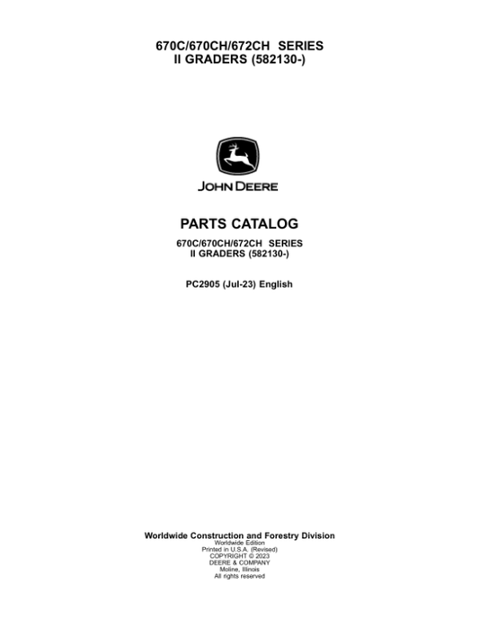 John Deere 670CII, 670CHII, 672CHII Motor Graders (SN 582130-) Parts Catalog Manual – PC2905 Workshop Guide