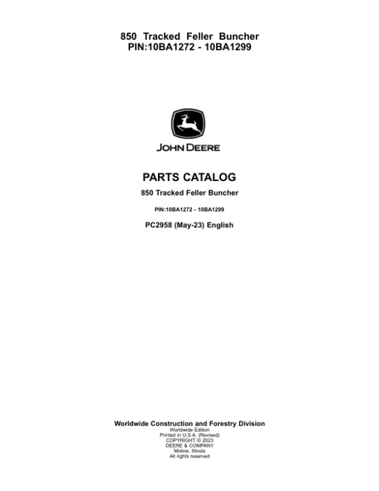 John Deere 850 Tracked Feller Bunchers (SN 10BA1272 – 1299 & 008001 – 008018) Parts Catalog Manual – PC2958 Workshop Guide