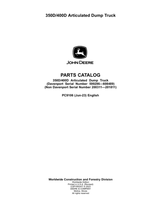 John Deere 350D, 400D Articulated Dump Trucks (DAVENPORT -608489 & NON DAVENPORT -201811) Parts Catalog Manual – PC9106 Workshop Guide