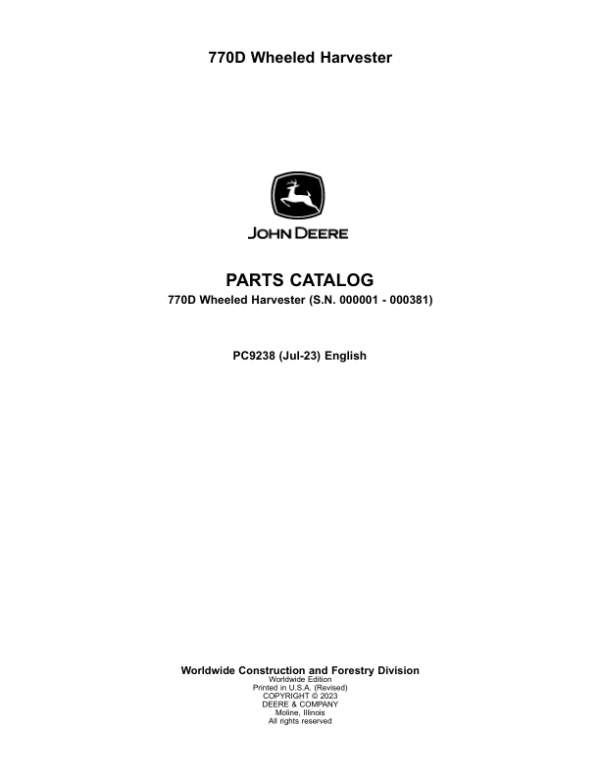 John Deere 770D Wheeled Harvesters (SN 000001 – 000381) Parts Catalog Manual – PC9238 Workshop Guide