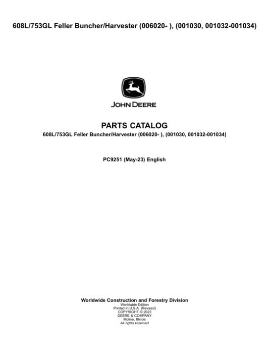 John Deere 608L, 753GL Tracked Feller Bunchers (SN 006020–001030 & 001032–001034) Parts Catalog Manual – PC9251 Workshop Guide