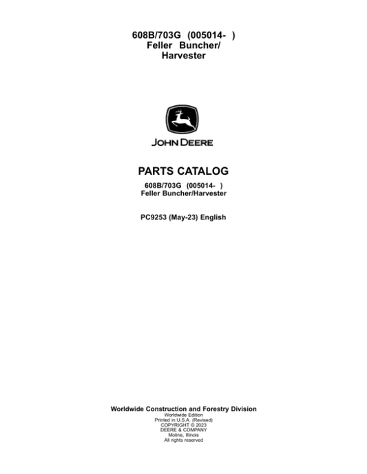 John Deere 608B, 703G (SN 005014 –) Feller Buncher Harvester Parts Catalog Manual – PC9253 Workshop Guide