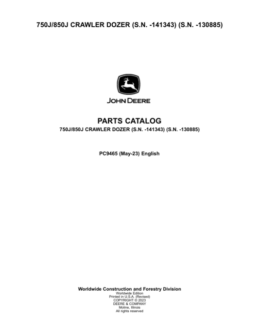 John Deere 750J, 850J Crawler Dozers (SN -141343 and S.N. -130885) Parts Catalog Manual – PC9465 Workshop Guide