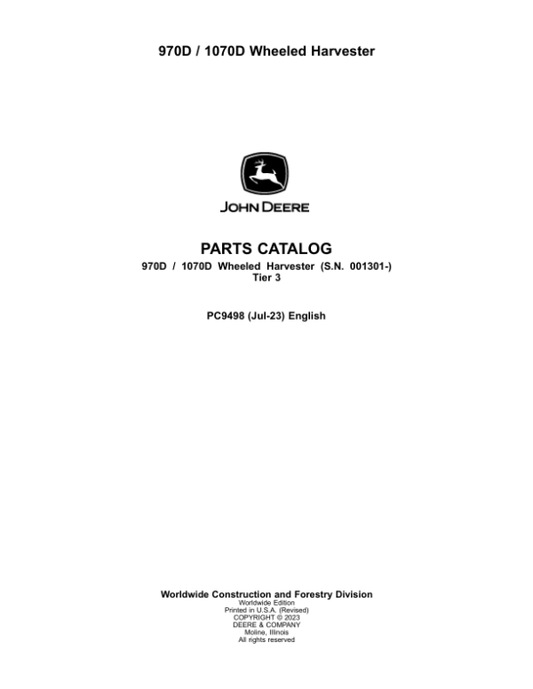 John Deere 970D, 1070D Wheeled Harvesters (SN 001301-) Parts Catalog Manual – PC9498 Workshop Guide