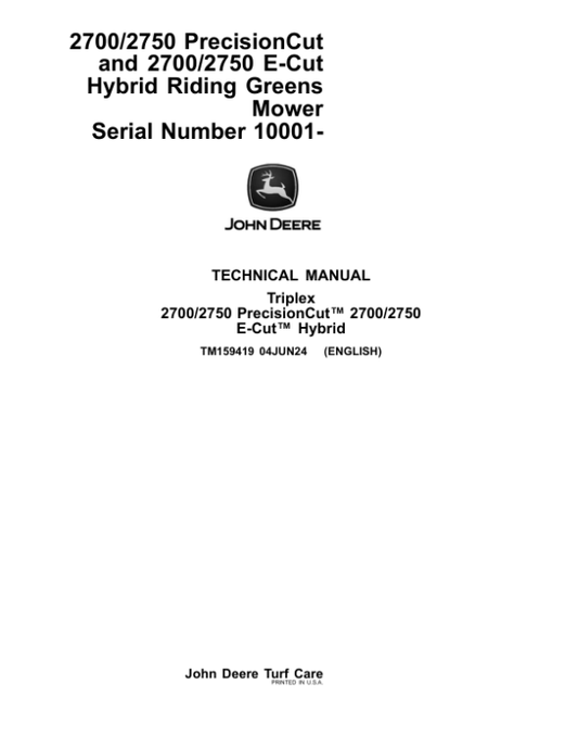 John Deere 2700/2750 PrecisionCut and 2700/2750 E-Cut Hybrid Riding Greens Mower Serial Number 10001- Operator’s Manual (TM159419) Workshop Guide