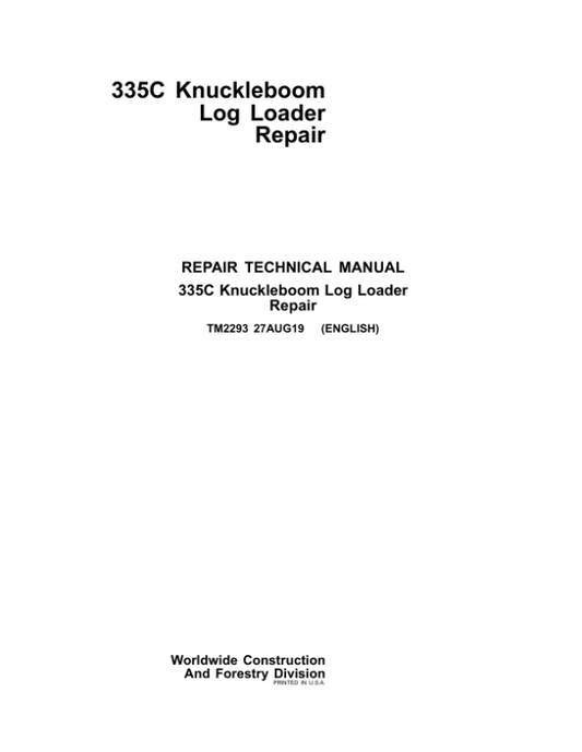 John Deere 335C Knuckleboom Log Loader Repair Technical Manual – (TM2293) Workshop Guide