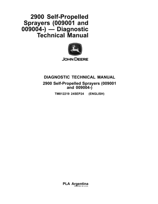 John Deere 2900 Self-Propelled Sprayers (009001 and 009004-) — Diagnostic Technical Manual Operator’s Manual (TM812219) Workshop Guide