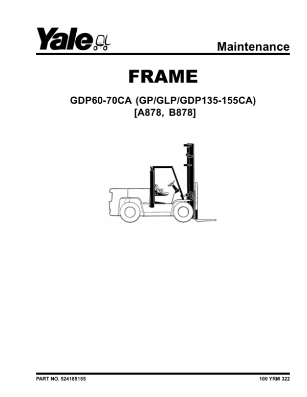 Yale GP135CA, GDP135CA, GLP35CA, GP155CA, GDP155CA, GLP155CA Forklift B878 Service Repair Manual Workshop Guide