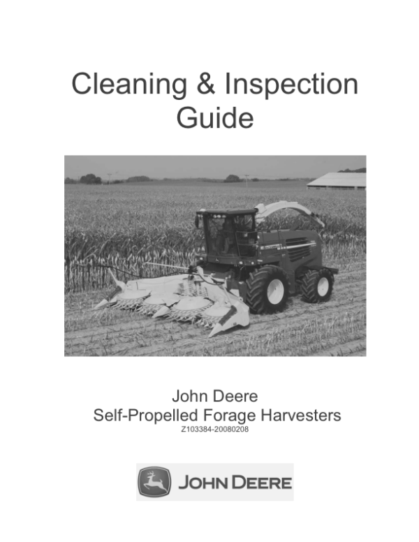 John Deere Cleaning & Inspection Guide for Self-Propelled Forage Harvesters Operator’s Manual (Z103384) Workshop Guide